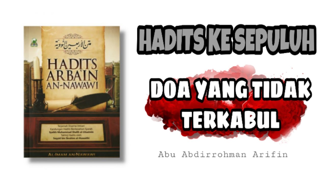 HADITS KESEPULUH || DOA' YANG TIDAK TERKABUL || HADITS ARBAIN