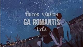 Lyla - Ga Romantis (Speed up)