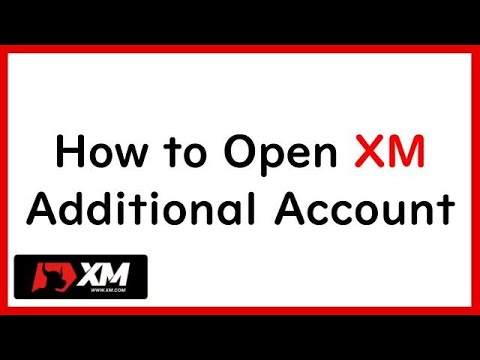 How to Open an Additional Account in XM 2022!