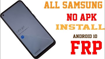 FRP All Samsung Android 10 - A10/A20/A21s/A30/A50/A51/ No Smart Switch - No Apk Install