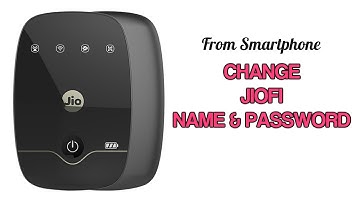 How to Change JioFi Name (SSID) and Password from your smartphone?