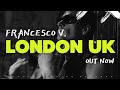 Francesco v  london uk out now
