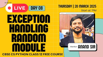Day 08 | CS Python Class 12 | Python Exception Handling | Random Module | One Shot
