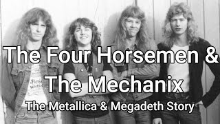 The Four Horsemen & The Mechanix  The Metallica & Megadeth Story