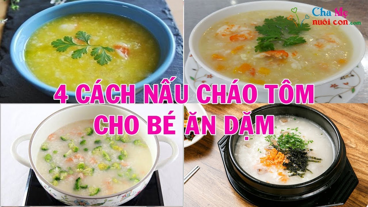 Hướng dẫn Cách nấu cháo tôm – 4 cách nấu cháo tôm cho bé ăn dặm 6 – 8 tháng