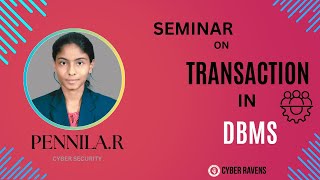 Mastering Transactions in DBMS || By : Pennila.R || Cyber ravens