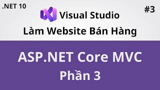 Lập Trình Web ASP.NET Core MVC - Project Bán Hàng Online - Phần 3 - Coding With Thịnh
