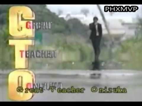 麻辣教師GTO配樂 - 精華剪輯 (反町隆史版)