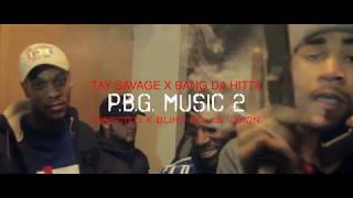 TAYSAV X BANG DA HITTA "PBG MUSIC 2" DIRECTED X @BLINDFOLKSFILMS