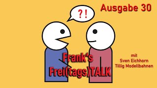 TV Sendung Modell & Bahn- Frei(tags)TALK Ausgabe 30