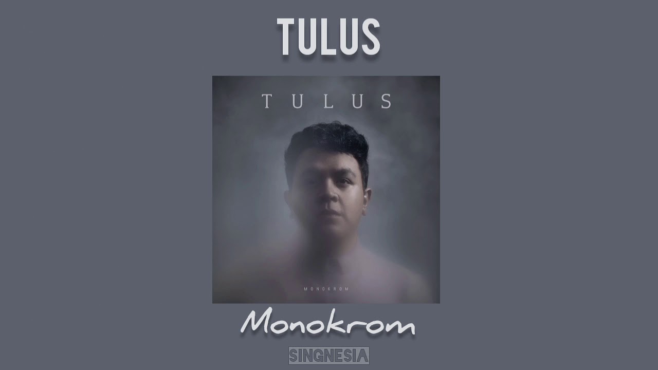 Tulus - Monokrom (INA-ENG)