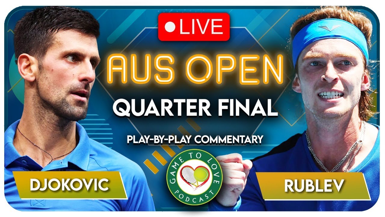 DJOKOVIC vs RUBLEV Australian Open 2023 LIVE Tennis Play-by-Play Stream 