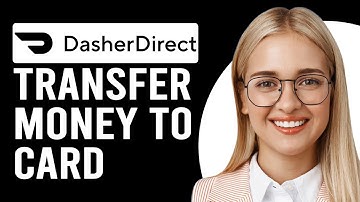 How To Transfer Money To Dasher Direct Card (Can You Load Money Onto DasherDirect Card?)