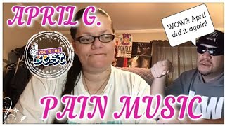 APRIL G. REACTION "PAIN MUSIC" (Masterpiece Theater Here)