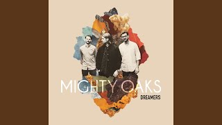 Video thumbnail of "Mighty Oaks - All I Need"