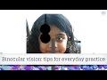 Binocular vision tips for everyday practice
