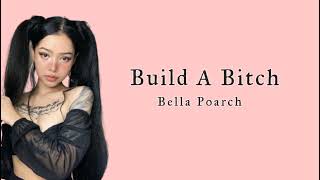Build a Bitch&#39; - Bella Poarch (Lirik)