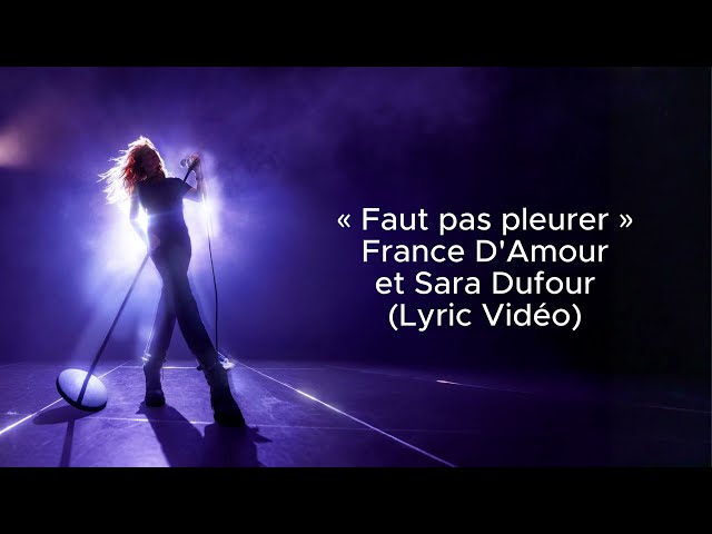 France D'Amour et Sara Dufour - Faut pas pleurer (Lyric Vidéo)