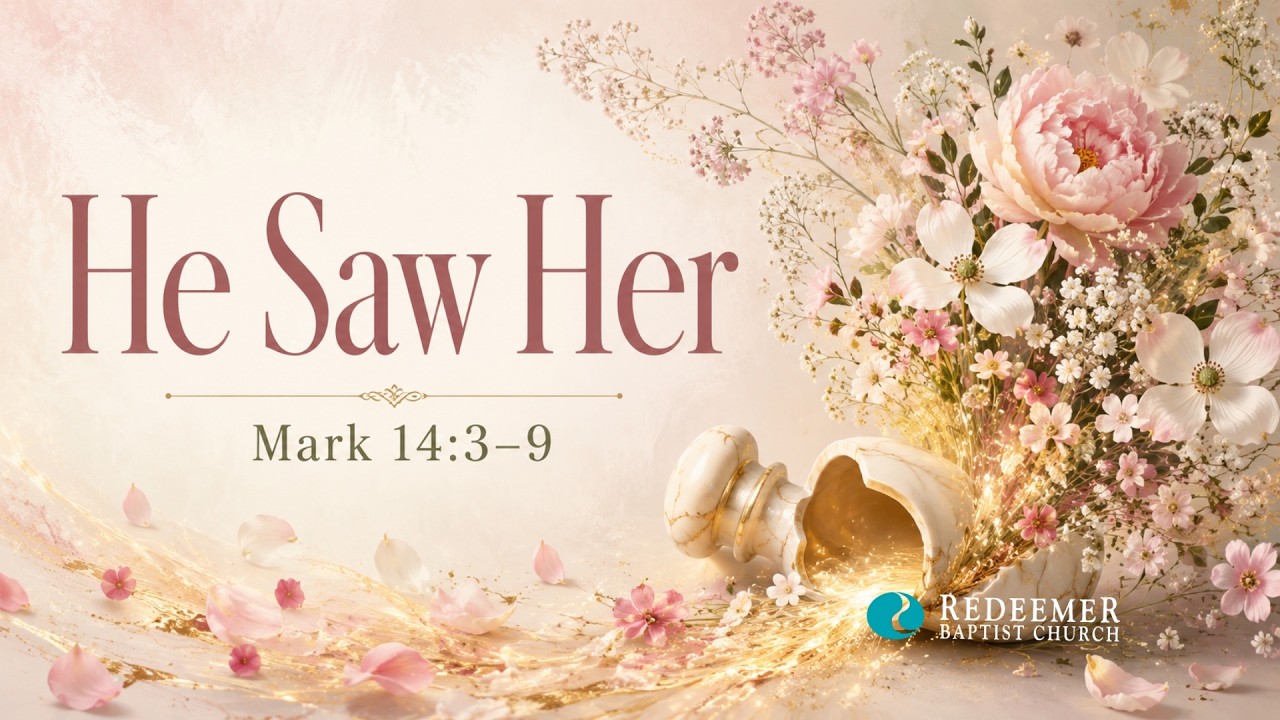 Jesus Saw Her | Mother's Day | Redeemer Baptist Church