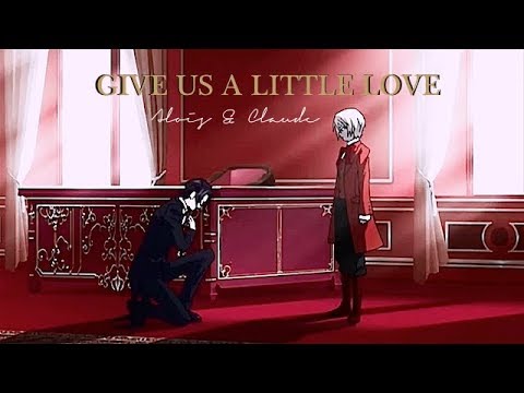 Alois x Claude || Give Us A Little Love