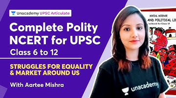 NCERT Polity for UPSC | Class 6 to 12 | Struggles for Equality & Market around us | By Aartee Mishra