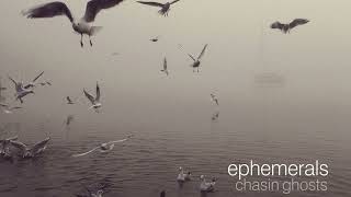 Ephemerals - Chasin Ghosts (Full Album Stream)