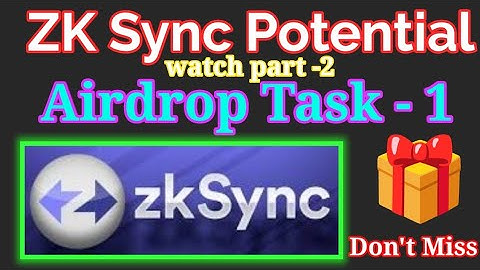 zksync airdrop task 1 , ZKsync era mainnet, ZKsync lite airdrop could $5000, part_1, ZK Sync