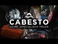 Nouveau concept pche chez cabesto