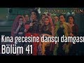 İstanbullu Gelin 41. Bölüm - Kına Gecesine Dansçı Damgası