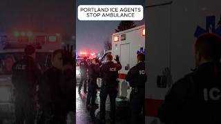 ICE Agents Stop Ambulance With Injured Protester From Leaving