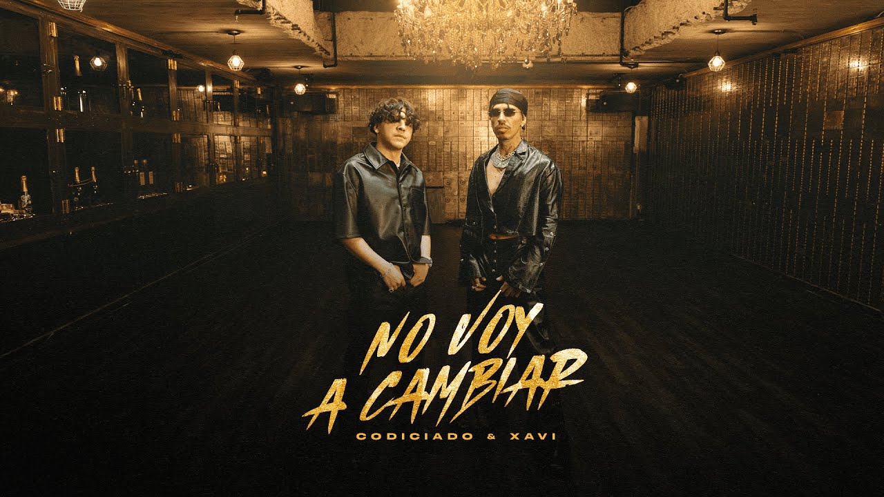 Codiciado, Xavi - No Voy A Cambiar (Video Oficial)