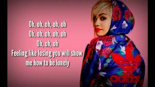 Rita Ora - How to be lonely (lyrics)