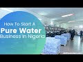 How To Start A Pure Water Business In Nigeria