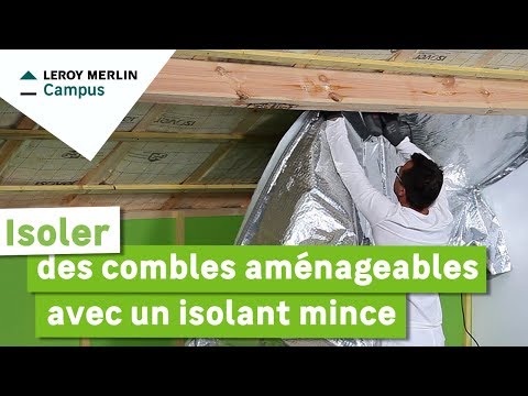 Comment isoler des combles avec un isolant mince ? Leroy Merlin