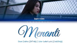 Shani Indira (JKT48) - Menanti (Color Coded Lyrics/Lirik INA/ENG)