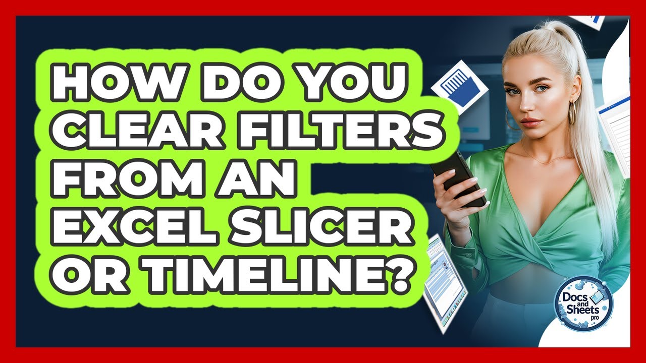 How Do You Clear Filters From An Excel Slicer Or Timeline? - Docs and ...