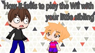 How it feels to play the Wii with your little sibling