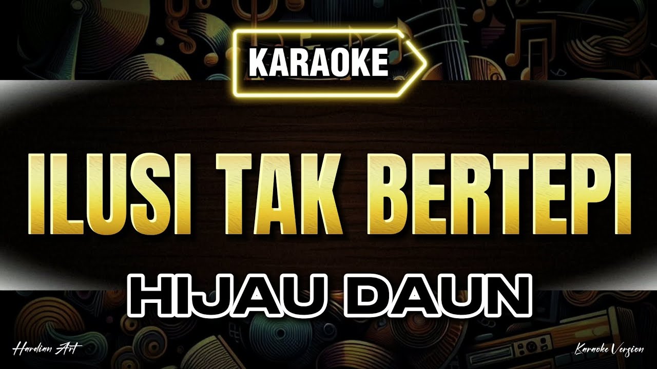 Ilusi tak bertepi - Hijau daun (karaoke) | Original key