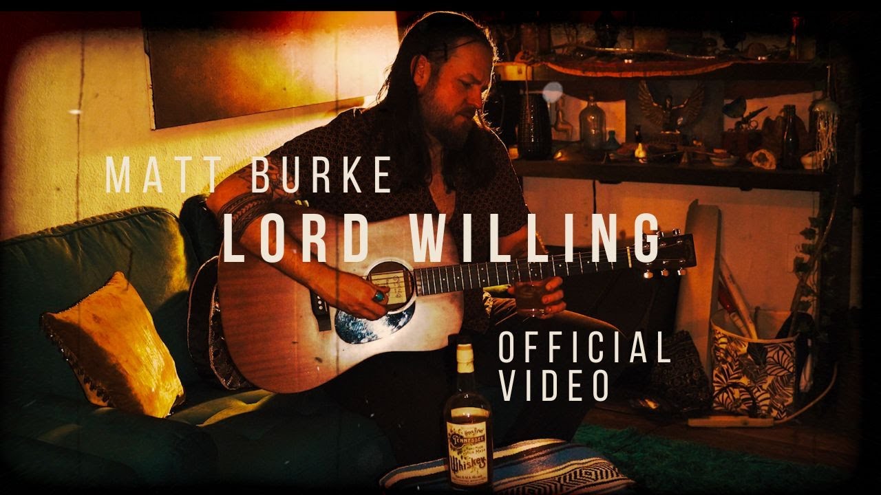 Guarda Matt Burke - "Lord Willing" (Official Music Video) su YouTube Guarda Matt Burke - "Lord Willing" (Official Music Video) su YouTube