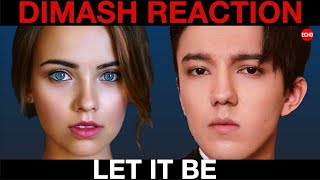 Dimash - Reaction of people from all over the world to the song "Just let it be" / Glance [SUB]