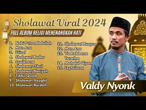 NABI PUTRA ABDULLAH - MAN ANA - I'TIRAF - SHOLAWAT BADAR | VALDY NYONK | SHOLAWAT MERDU