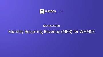 MetricsCube - Monthly Recurring Revenue (MRR) Report for WHMCS