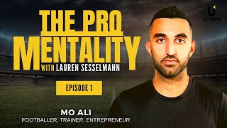 10 Minutes with Soccer Influencer: MO ALI | The Pro Mentality | Lauren Sesselmann