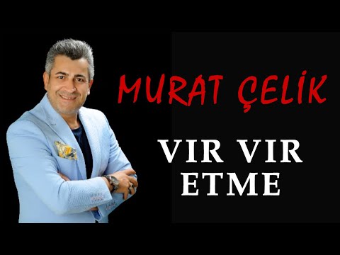Murat Çelik  -  Vır Vır Etme (Official Video - Türkü ) [© 2020 Soundhorus]