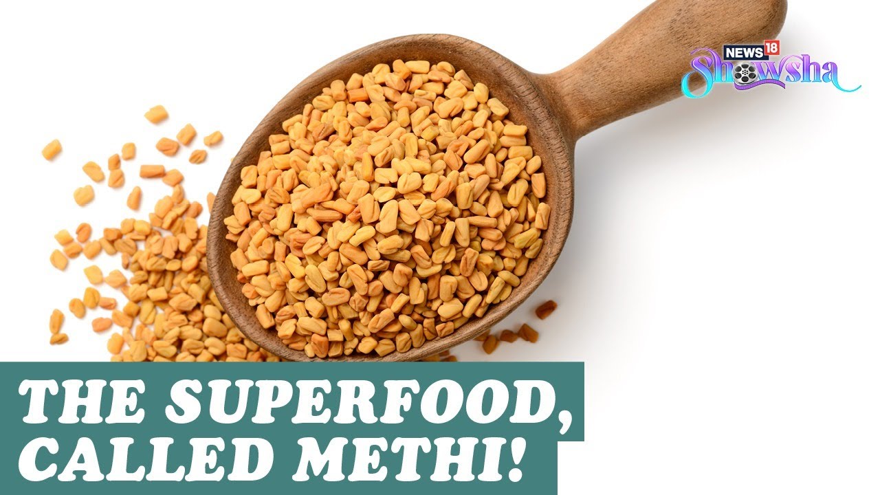 Methi  Five Amazing Health Benefits  How To Consume Fenugreek Seeds