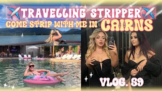 COME STRIP WITH ME IN CAIRNS?!? || Stripper Vlog Ep 59