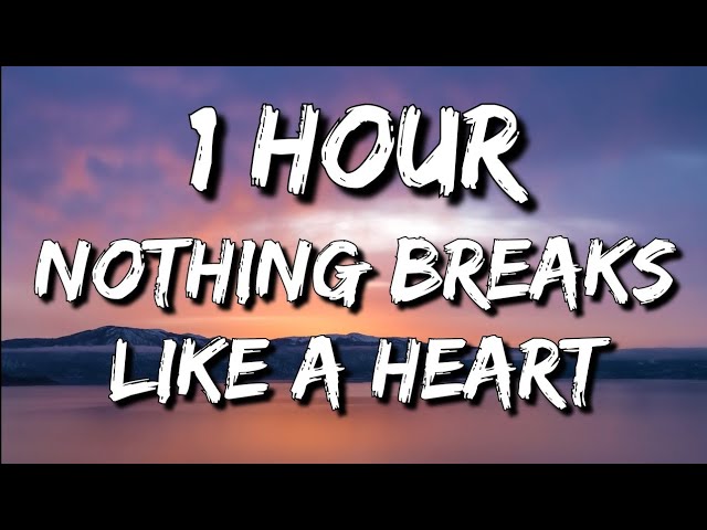 Mark Ronson, Miley Cyrus - Nothing Breaks Like a Heart (Lyrics) 🎵1 Hour