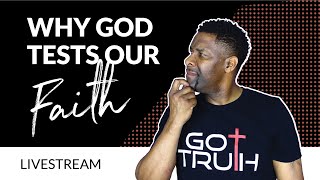 How and Why God Tests our Faith | Private FB Livestream!