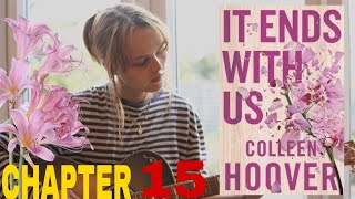 It Ends With Us COLLEEN HOOVER book chapter 15 feat Gracie
