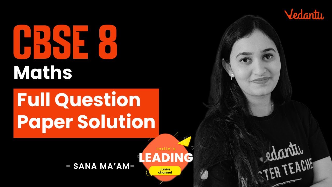 full-question-paper-solution-cbse-class-8-maths-sana-mam-vedantu